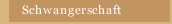 Schwangerschaft